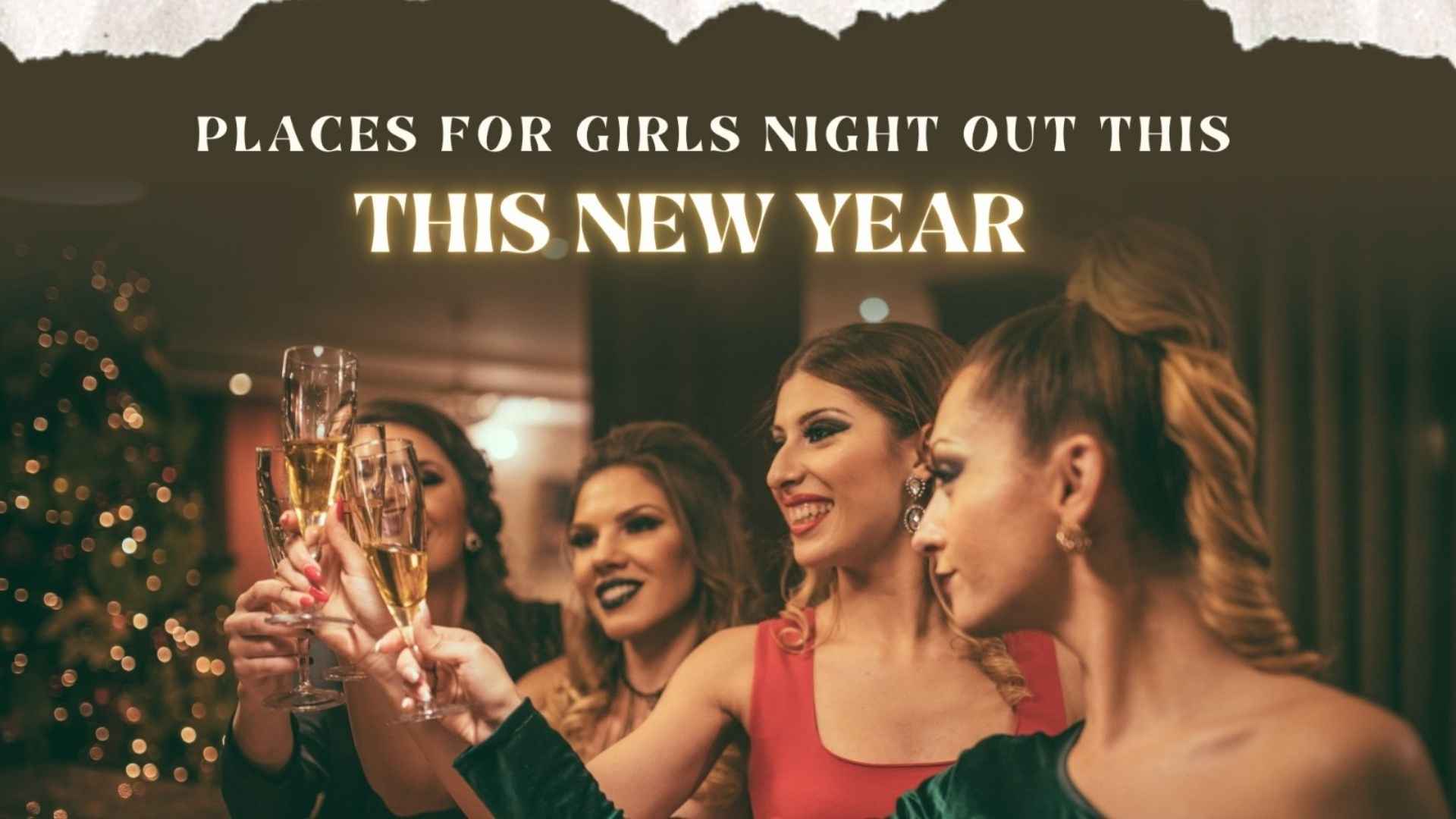 10 Best Places For Girls Night Out This New Year